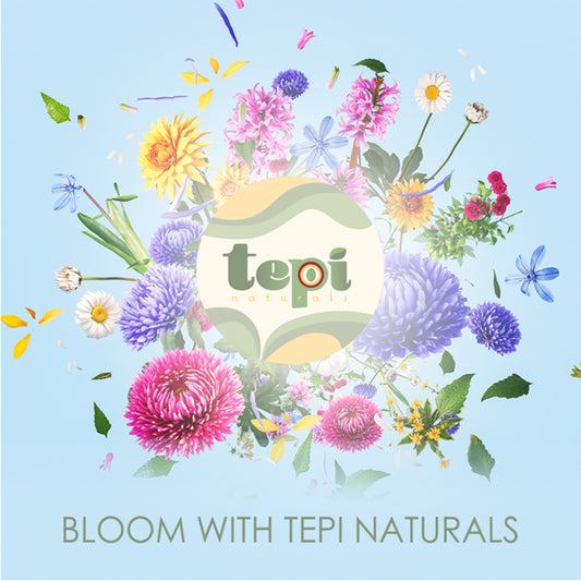 Hey, it's time to bloom with Tepi Naturals!