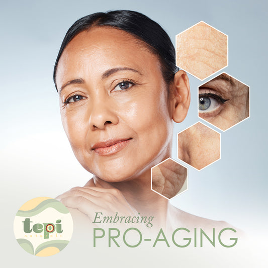 🌿✨ Embracing Pro-Aging with Tepi Naturals! ✨🌿